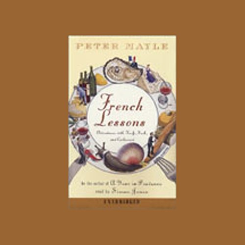 French Lessons: Adventures with Knife, Fork, and Corkscrew by Peter Mayle