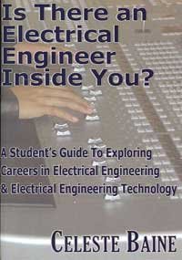 Is There an Electrical Engineer Inside You?: A Student's Guide to Exploring Careers in Electrical Engineering & Electronic Engineering Technology