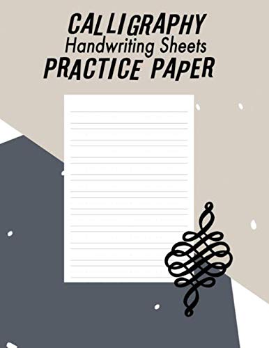 Calligraphy Handwriting Paper For Beginner Practice: Calligraphy Writing Paper And Workbook, 100 Sheet Pages Writing Practice, Lettering Practice Pad ... (Calligraphy Practice Handwriting Paper) by AON Personalized Notebook Gifts