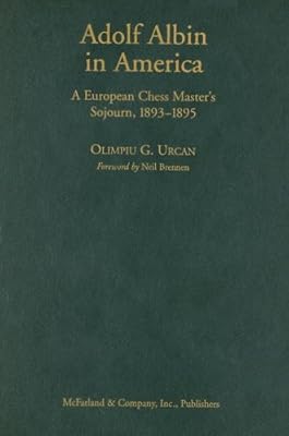 Adolf Albin in America: A European Chess Master's Sojourn, 1893-1895