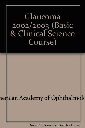 Basic And Clinical Science Course Section 3 2002-2003: Glaucoma by American Academy of Ophthalmology