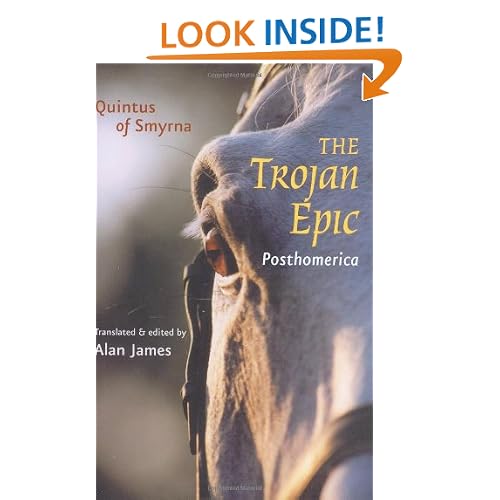 The <I>Trojan Epic</I>: <I>Posthomerica</I> (Johns Hopkins New Translations from Antiquity)