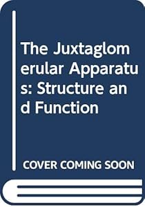 The Juxtaglomerular Apparatus: Structure and Function by Roland Taugner