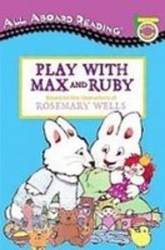 Play With Max and Ruby (All Aboard Reading Picture Reader) by Rosemary Wells