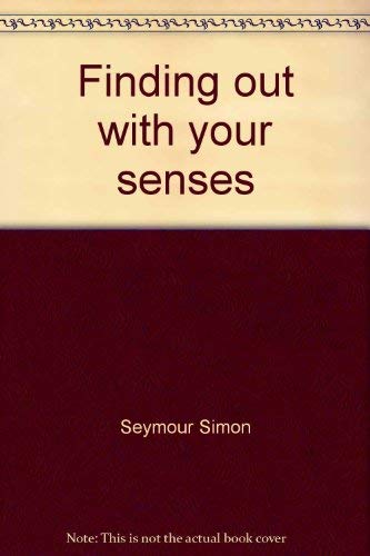 Finding out with your senses (Let's-try-it-out) by Seymour Simon