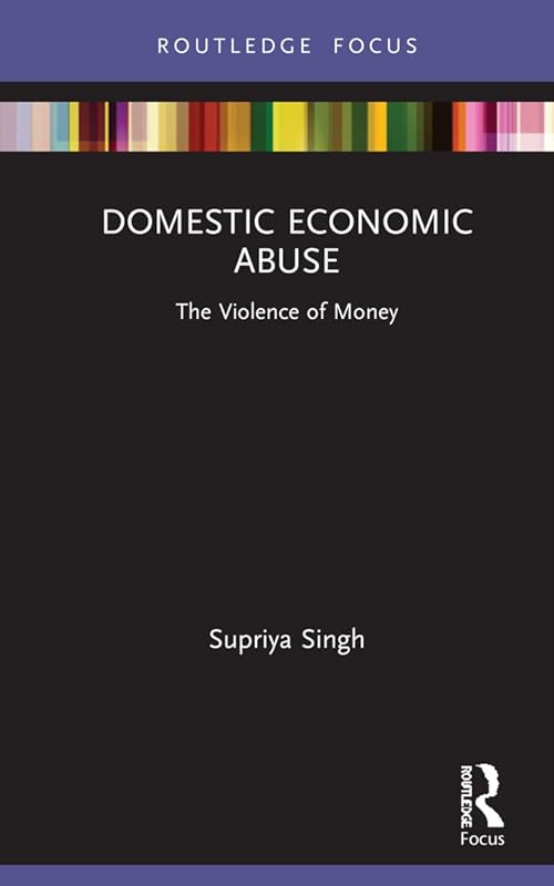 Domestic Economic Abuse (Routledge Advances in Sociology) by Supriya Singh