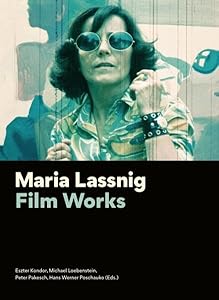 Maria Lassnig: Film Works (FilmmuseumSynemaPublications) by Eszter Kondor