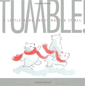 TUMBLE!: A Little Book About Having It All