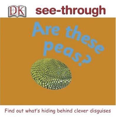 Are These Peas? (DK See-throughs)