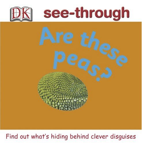 Are These Peas? (DK See-throughs) by DK