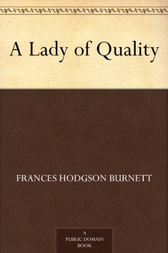 A Lady of Quality by Frances Hodgson Burnett
