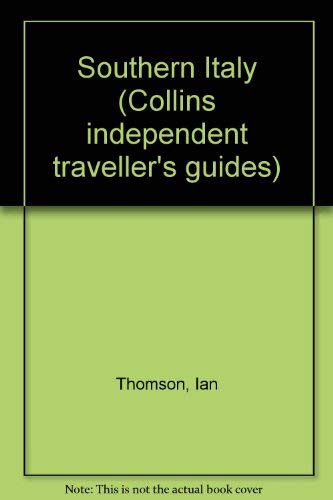 Southern Italy (Collins Independent Traveller's Guides) by Ian Thomson