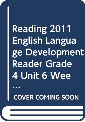READING 2011 ENGLISH LANGUAGE DEVELOPMENT READER GRADE 4 UNIT 6 WEEK 1 by Scott Foresman