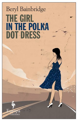 The Girl in the Polka Dot Dress by Beryl Bainbridge