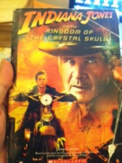 Indiana Jones and the Kingdom of the Crystal Skull by James Luceno