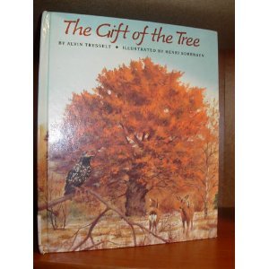 The Gift of the Tree by Alvin R. Tresselt