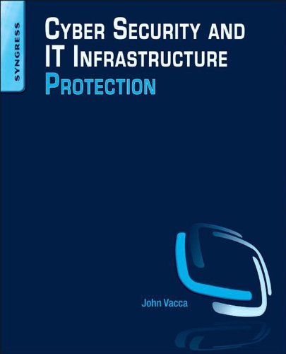 Cyber Security and IT Infrastructure Protection by John R. Vacca