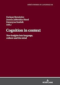 Cognition in context (Lodz Studies in Language) by Bernárdez