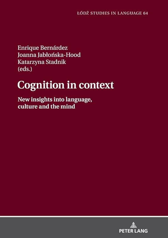 Cognition in context (Lodz Studies in Language) by Bernárdez