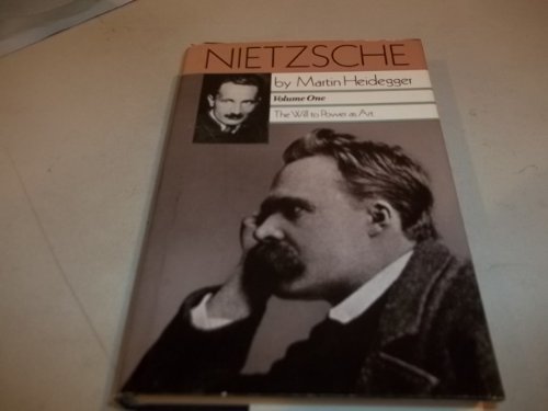 Nietzsche Volume 1: The Will to Power as Art by Martin Heidegger