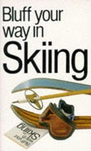 Bluff Your Way in Skiing (The Bluffer's Guides) by David Allsop