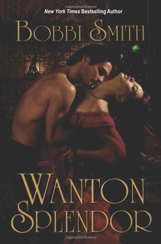 Wanton Splendor by Bobbi Smith