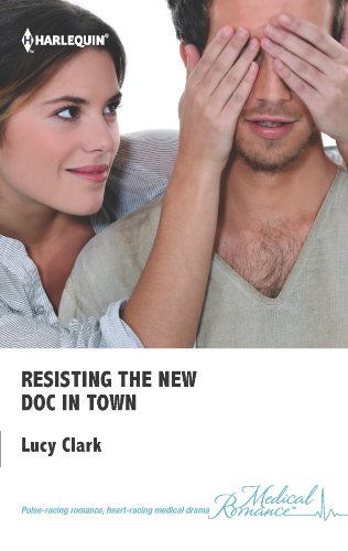 Resisting the New Doc In Town by Lucy Clark