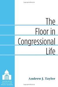 The Floor in Congressional Life