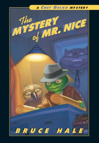 The Mystery of Mr. Nice (Chet Gecko Mysteries) by Bruce Hale