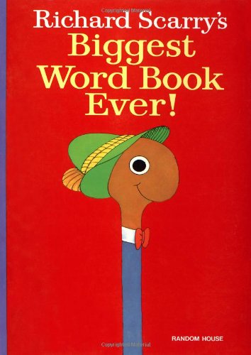 Richard Scarry's Biggest Word Book Ever! by Richard Scarry