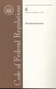 Code of Federal Regulations, Title 6, Homeland Security, Revised as of January 1, 2007