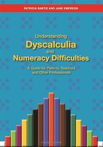 Understanding Dyscalculia and Numeracy Difficulties: A Guide for Parents, Teachers and Other Professionals by Emerson Jane 
			
			
		
		
		
       	 
       		
       			,