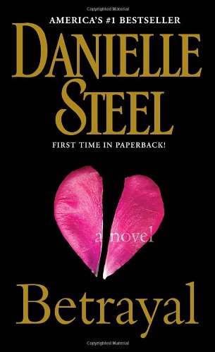 Betrayal: A Novel by Danielle Steel