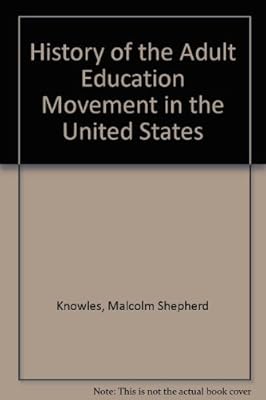 History of the Adult Education Movement in the United States
