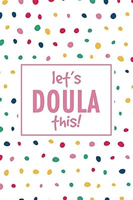 Let's Doula This!: Your Birth Journey with your Doula