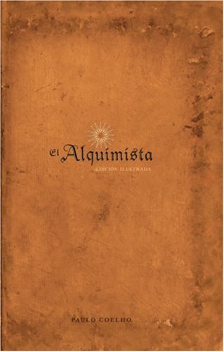 El Alquimista: Edicion Illustrada (Spanish Edition) by Paulo Coelho