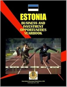 Estonia Business & Investment Opportunities Yearbook