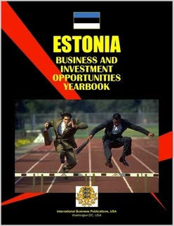 Estonia Business & Investment Opportunities Yearbook by USA International Business Publications