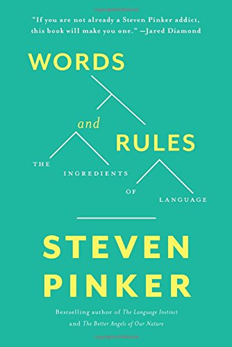 Words and Rules: The Ingredients Of Language by Steven Pinker