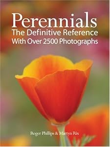 Perennials: The Definitive Reference With Over 2,500 Photographs