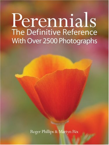 Perennials: The Definitive Reference With Over 2,500 Photographs by Roger Phillips