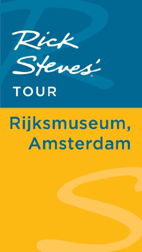 Rick Steves' Tour: Rijksmuseum, Amsterdam by Rick Steves