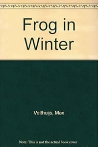 Frog in Winter by Max Velthuijs