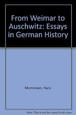 From Weimar to Auschwitz: Essays in German History