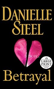 Betrayal: A Novel by Danielle Steel