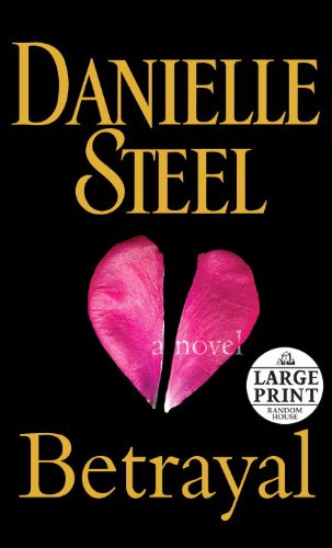 Betrayal: A Novel by Danielle Steel