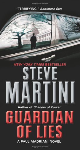 Guardian of Lies: A Paul Madriani Novel by Steve Martini