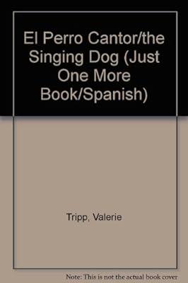 El Perro Cantor/the Singing Dog