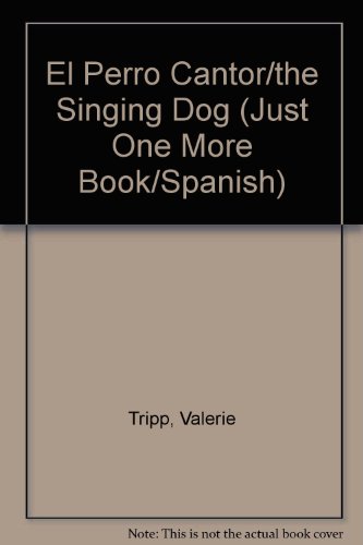 El Perro Cantor/the Singing Dog by Valerie Tripp