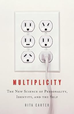 Multiplicity: The New Science of Personality, Identity, and the Self
